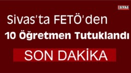 Sivas’ta FETÖ/PDY Operasyonu