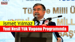 İsmet Yılmaz Yeni Nesil Yük Vagonu Programında