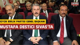 BBP Genel Başkanı Destici Sivas’ta