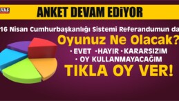 Sivas Referandum Anketi Devam Ediyor