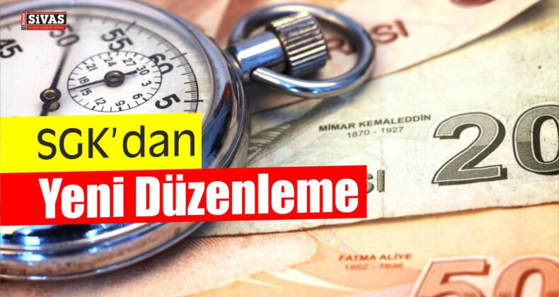 SGK’dan Yeni Düzenleme