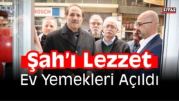 Şah’ı Lezzet Ev Yemekleri Açıldı