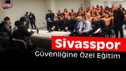 Sivasspor’da Güvenliğe Eğitim