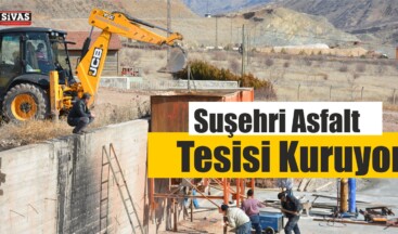 Suşehri Belediyesi Asfalt Tesisine Kavuşuyor