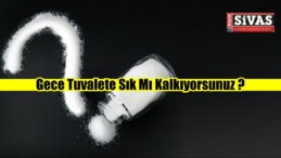 Gece Tuvalete Sık Mı Kalkıyorsunuz? İşte Sebebi