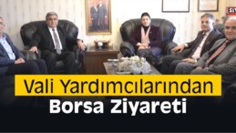 Vali Yardımcılarından Borsa Ziyareti