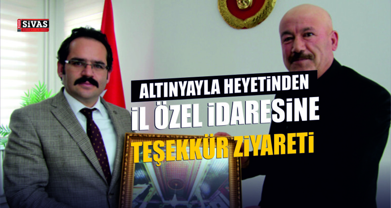 Altınyayla Heyetinden Nebi Kaya’ya Teşekkür Ziyareti