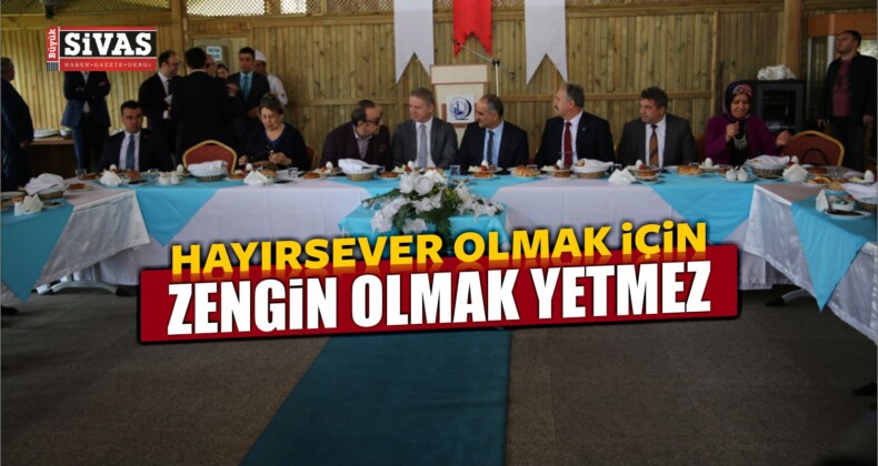 “HAYIRSEVER OLMAK İÇİN ZENGİN OLMAK YETMEZ”