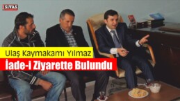 Ulaş Kaymakamı Yılmaz İade-i Ziyarette Bulundu