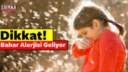 Dikkat! Bahar Alerjisi Geliyor