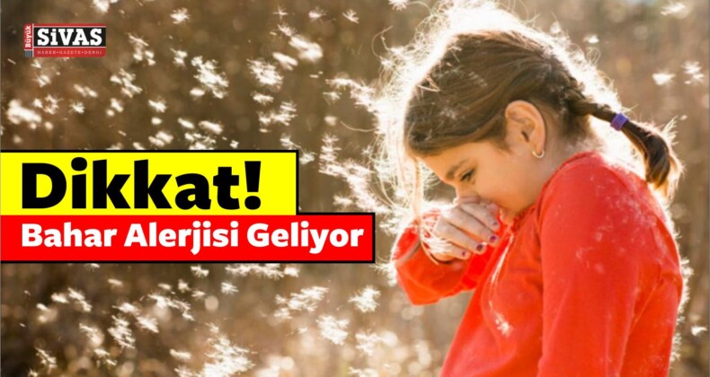 Dikkat! Bahar Alerjisi Geliyor