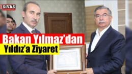 Bakan Yılmaz’dan, Yıldız’a Ziyaret.