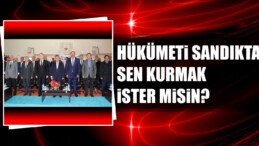 Hükümeti Sandıkta Sen Kurmak İster Misin ?