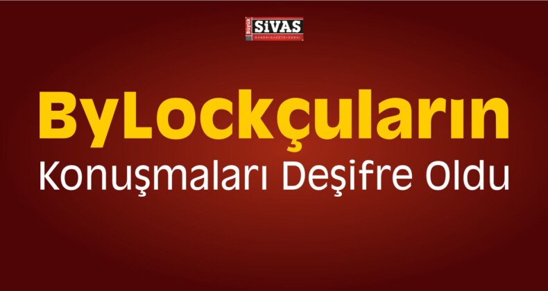 Bylockçular ın Konuşmaları Deşifre Oldu! Şimdi Yandılar