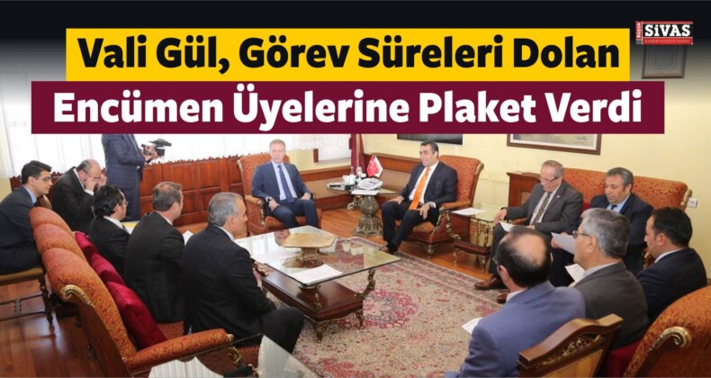 Vali Gül, Görev Süreleri Dolan Encümen Üyelerine Plaket Verdi