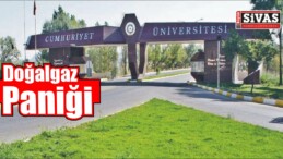 Cumhuriyet Üniversitesinde Doğalgaz Paniği