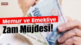 Memur ve Emekli Maaşlarına Zam Müjdesi!