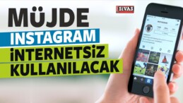 Instagram Kullanıcılar Müjde! Artık İnternetsiz Kullanılabilecek