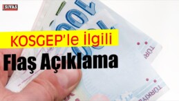 KOSGEB ile İlgili Flaş Açıklama!