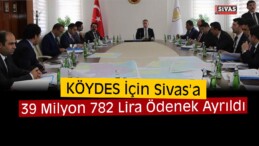 KÖYDES İçin 39 Milyon 782 Lira Ödenek Ayrıldı