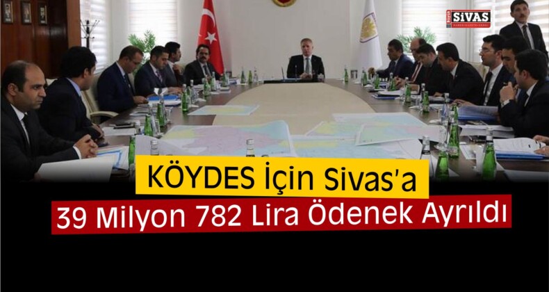 KÖYDES İçin 39 Milyon 782 Lira Ödenek Ayrıldı