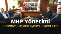 MHP, Belediye Başkanı Aydın’ı Ziyaret Etti