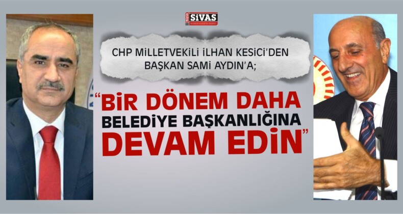 Kesici’den Aydın’a “Bir Dönem Daha Devam Edin”