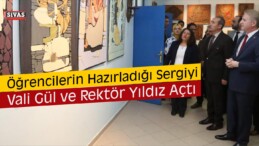 Sivas Valisi Gül, Öğrencilerin Hazırladığı Serginin Açılışını Yaptı