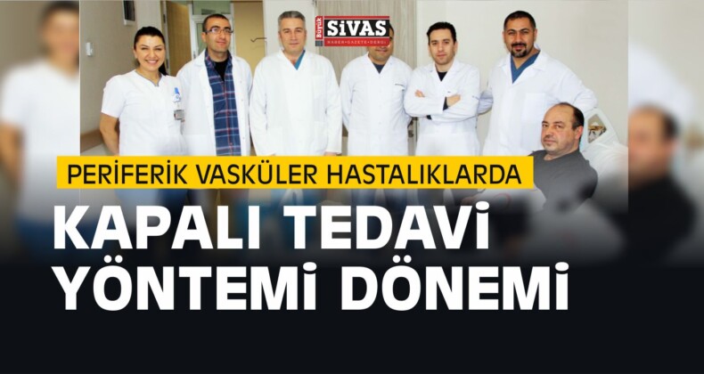 Sivas Numune Hastanesi “Periferik Vasküler Hastalıklarda Kapalı Tedavi”