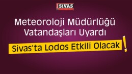 Meteoroloji Uyardı Dikkat! Sivas’ta Lodos Etkili Olacak