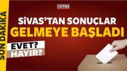 Sivas’ta Referandum Sonuçları Belli Oldu