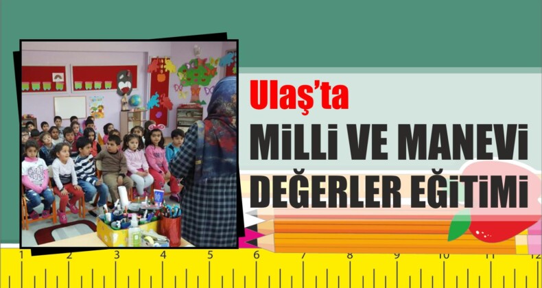 Ulaş’ta Milli ve Manevi Değerler Eğitimi