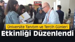 Sivas’ta Üniversite Tanıtım ve Tercih Günleri Etkinliği Düzenlendi