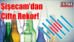 Şişecam’dan Çifte Rekor