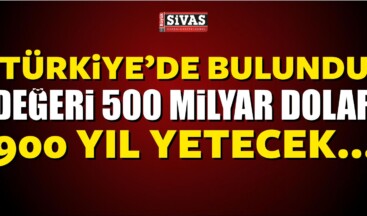 Türkiye’de 500 Milyar Dolarlık Rezerv Bulundu