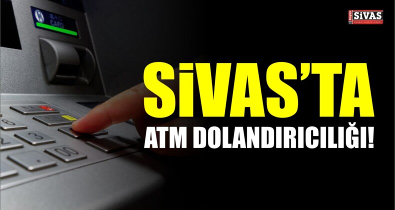 Sivas’ta ATM dolandırıcılığına yönelik operasyonda, 4 şüpheli gözaltına alındı.