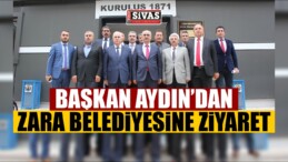 Başkan Aydın, Zara Belediyesini Ziyaret Etti