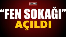 Sivas’ta Fen Sokağı Açıldı