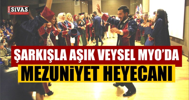 Cumhuriyet Üniversitesi Şarkışla Aşık Veysel Meslek Yüksek Okulu’nda mezuniyet heyecanı yaşandı