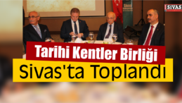 Tarihi Kentler Birliği Sivas Buluşması