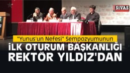 “Yunus’un Nefesi” Sempozyumu İlk Oturum Başkanlığı Rektör Yıldız’dan