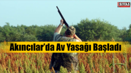 Akıncılar’da Av Yasağı