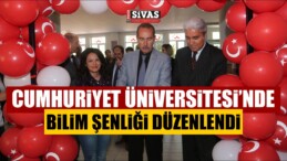 Bilim Şenliği Cumhuriyet Üniversitesi’nde Düzenlendi