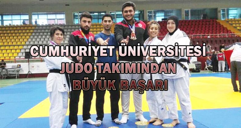 Cumhuriyet Üniversitesi Judo Takımından Büyük Başarı