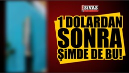 1 Dolar ‘dan Sonra Şimdi İse..!