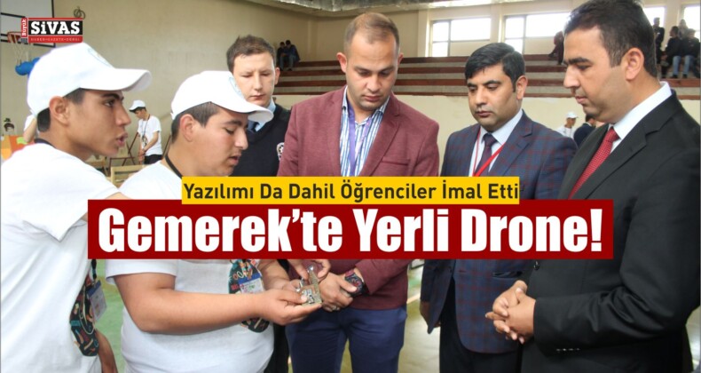 Gemerek’te Yerli Drone! Yazılımı Da Dahil Öğrenciler İmal Etti