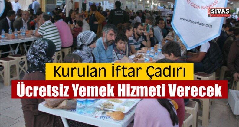 Sivas’ta İftar Çadırı Kuruldu