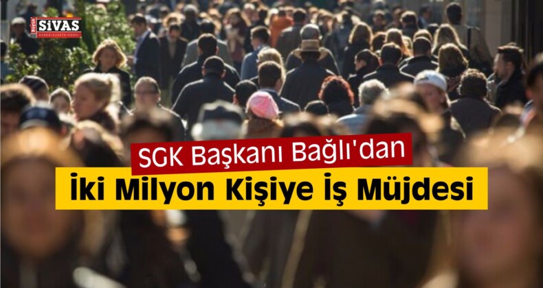 İki Milyon Kişiye İş Müjdesi!