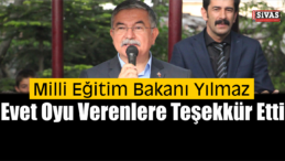 Milli Eğitim Bakanı Yılmaz’ın Sivas Temasları