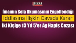 İmamın Sela Okumasının Engellendiği İddiasına İlişkin Dava